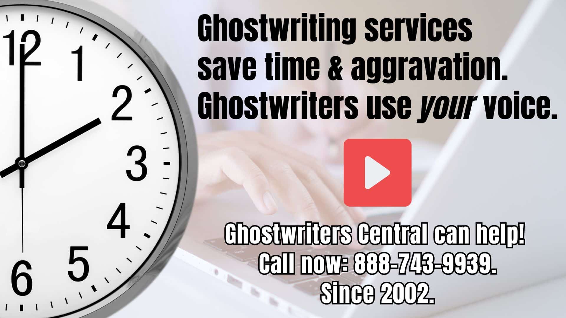 Ghostwriting services save time & aggravation