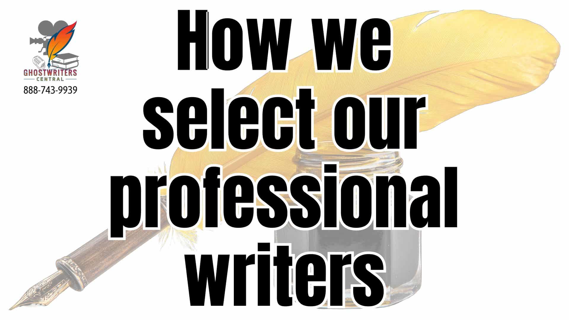 How we select our professional writers