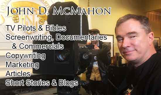 John D McMahon TV Pilots Bibles Screenwriting Documentaries Copywriting Articles 550x325