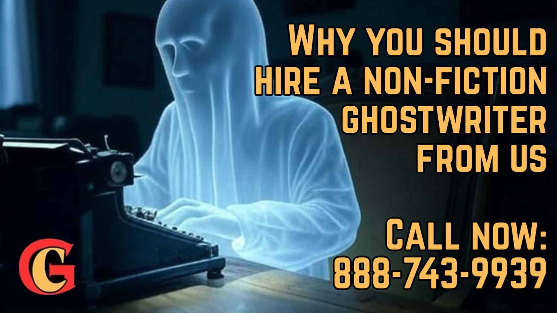 Why you should hire a non fiction ghostwriter from us